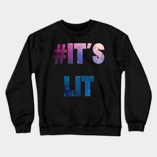 It's Lit Crewneck Sweatshirt by Shelby Ly Designs